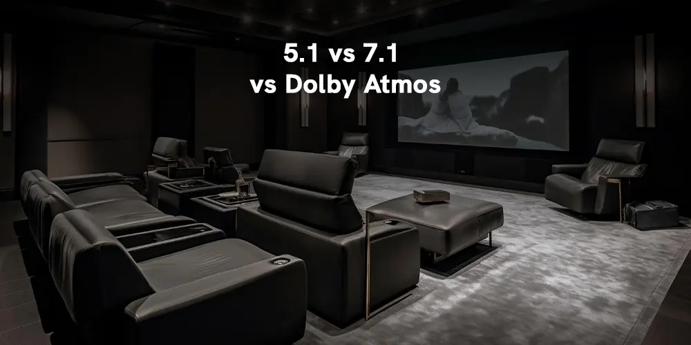 5.1 vs 7.1 vs Dolby Atmos - Which surround sound is right for Kerala homes