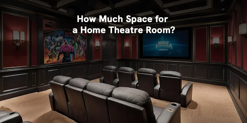 How Much Space Do You Need for a Home Theatre Room?