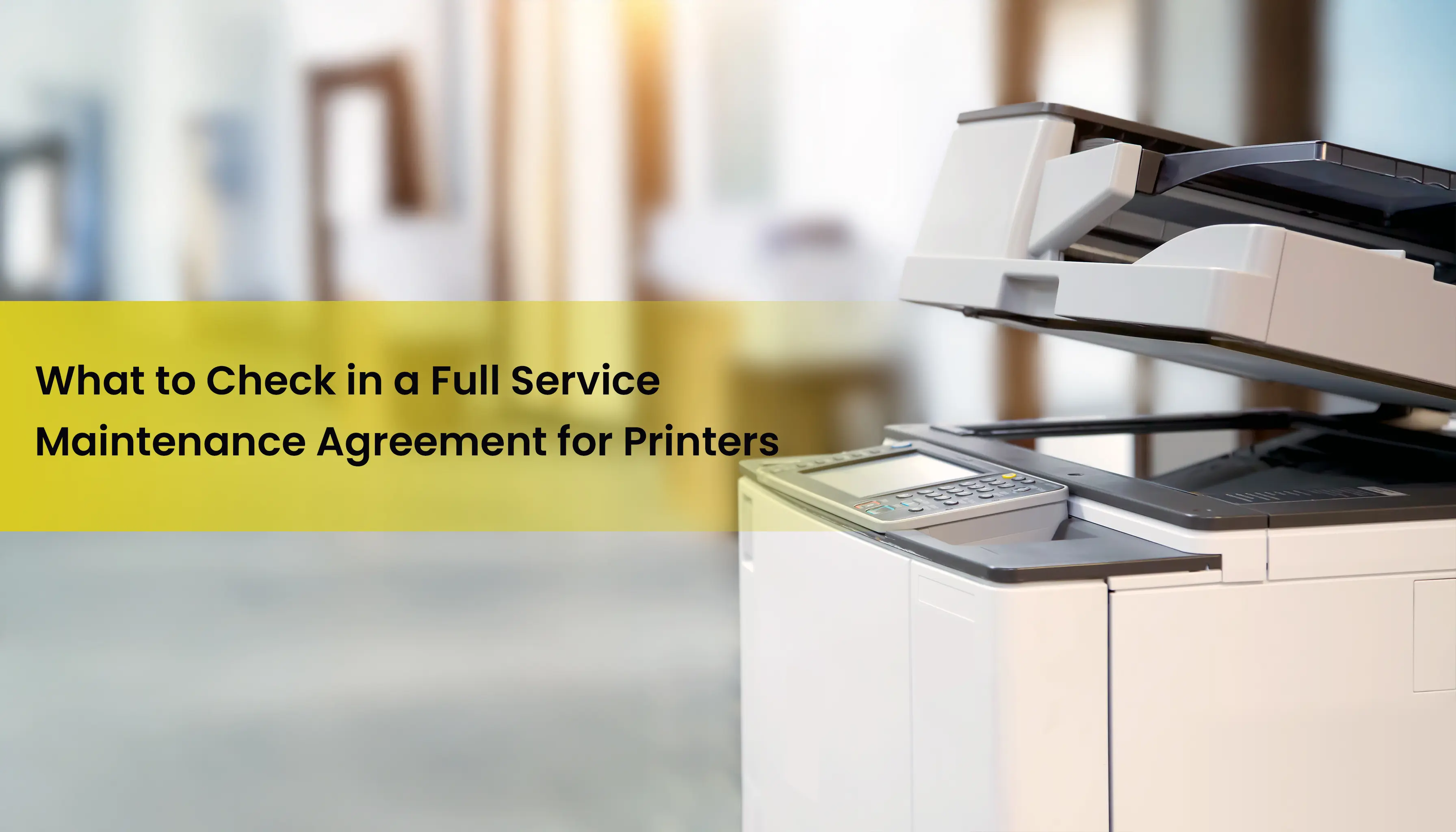 What to Check in a Full Service Maintenance Agreement for Printers 