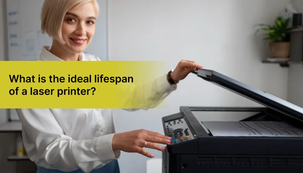 What is the ideal lifespan of a laser printer?