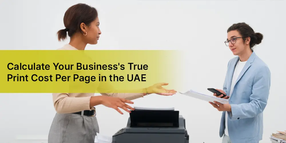 How to Calculate Your Business's True Print Cost Per Page in the UAE