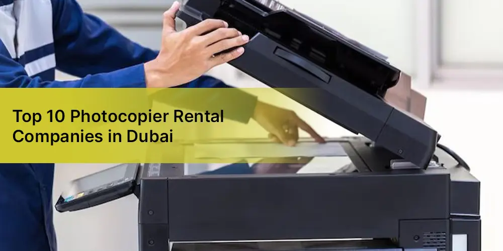 Top 10 Photocopier Rental Companies in Dubai