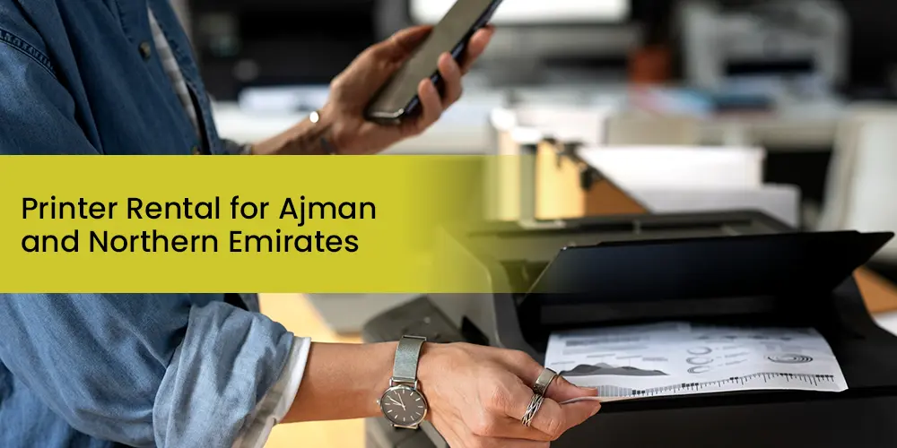Printer Rental in Ajman & Northern Emirates
