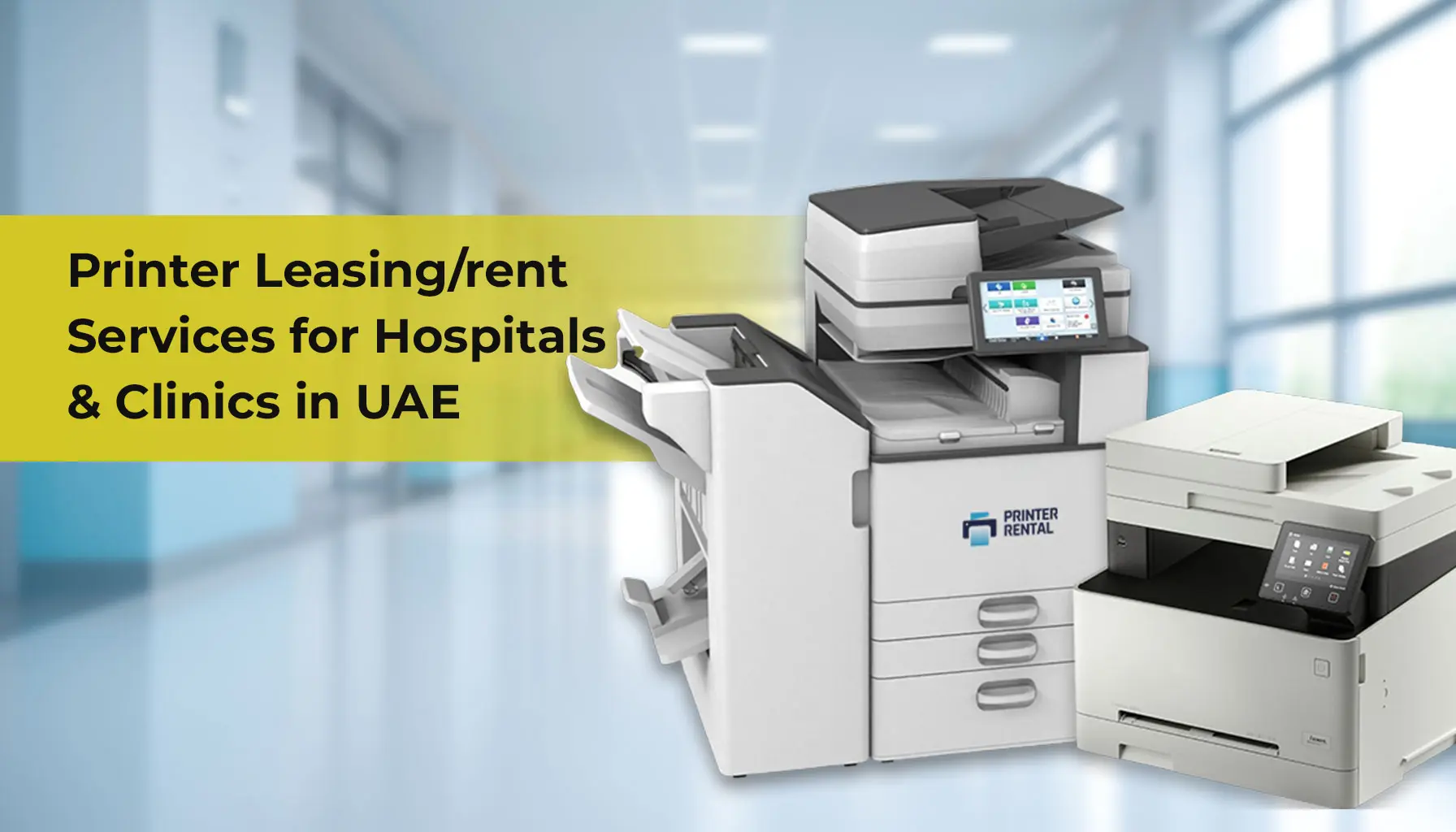 Printer Leasing/Rent Services for Hospitals & Clinics in UAE