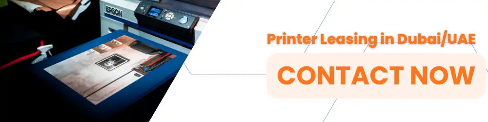 CONTACT FOR PRINTER LEASING IN DUBAI/UAE