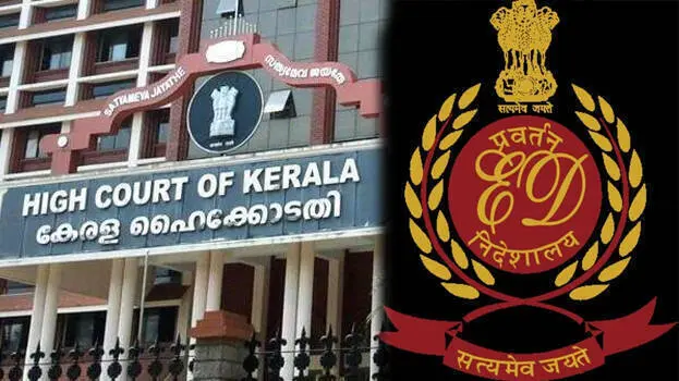 കേരളത്തിലെ റെയ്‌ഡ്‌ : ഇ.ഡിയുടെ മിന്നൽ നീക്കത്തിന് നിർണായകമായത് ഹൈക്കോടതി ഉത്തരവ്