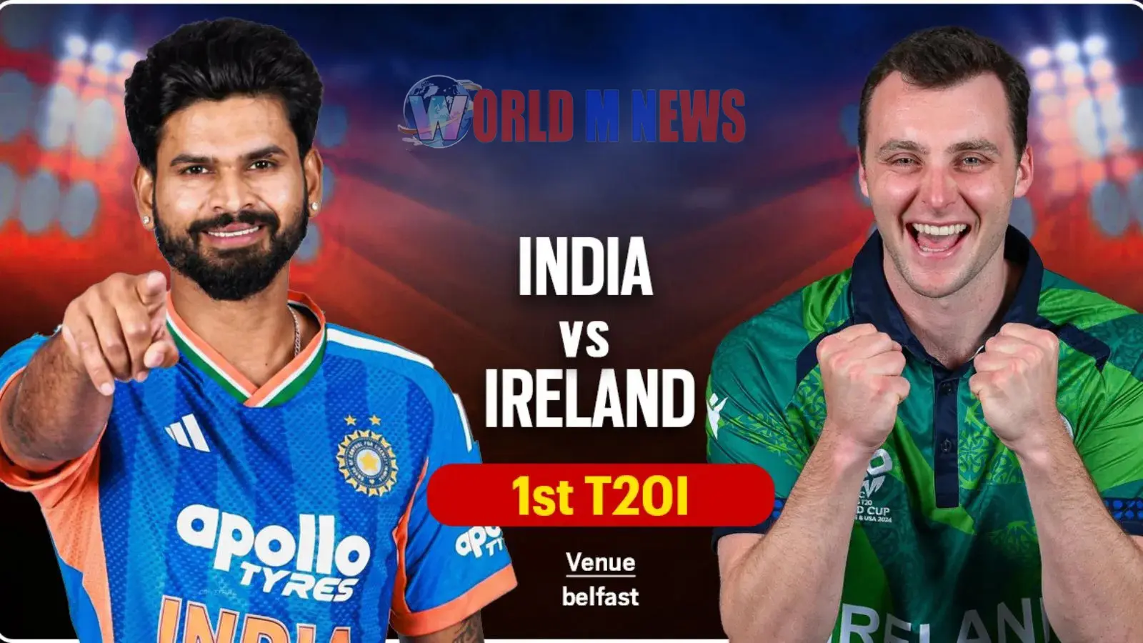ബെൽഫാസ്റ്റിൽ നടക്കുന്ന ഇന്ത്യ vs അയർലൻഡ് ആദ്യ ടി20 :ആദ്യം ബൗൾ ചെയ്യാൻ തീരുമാനിച്ച്‌ ശ്രേയസ് അയ്യർ 