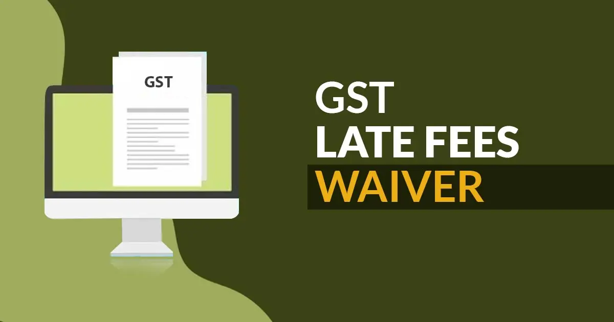 GST ലേറ്റ് ഫീസിലെ ഇളവ് ഓഗസ്റ്റ് 31 വരെ.