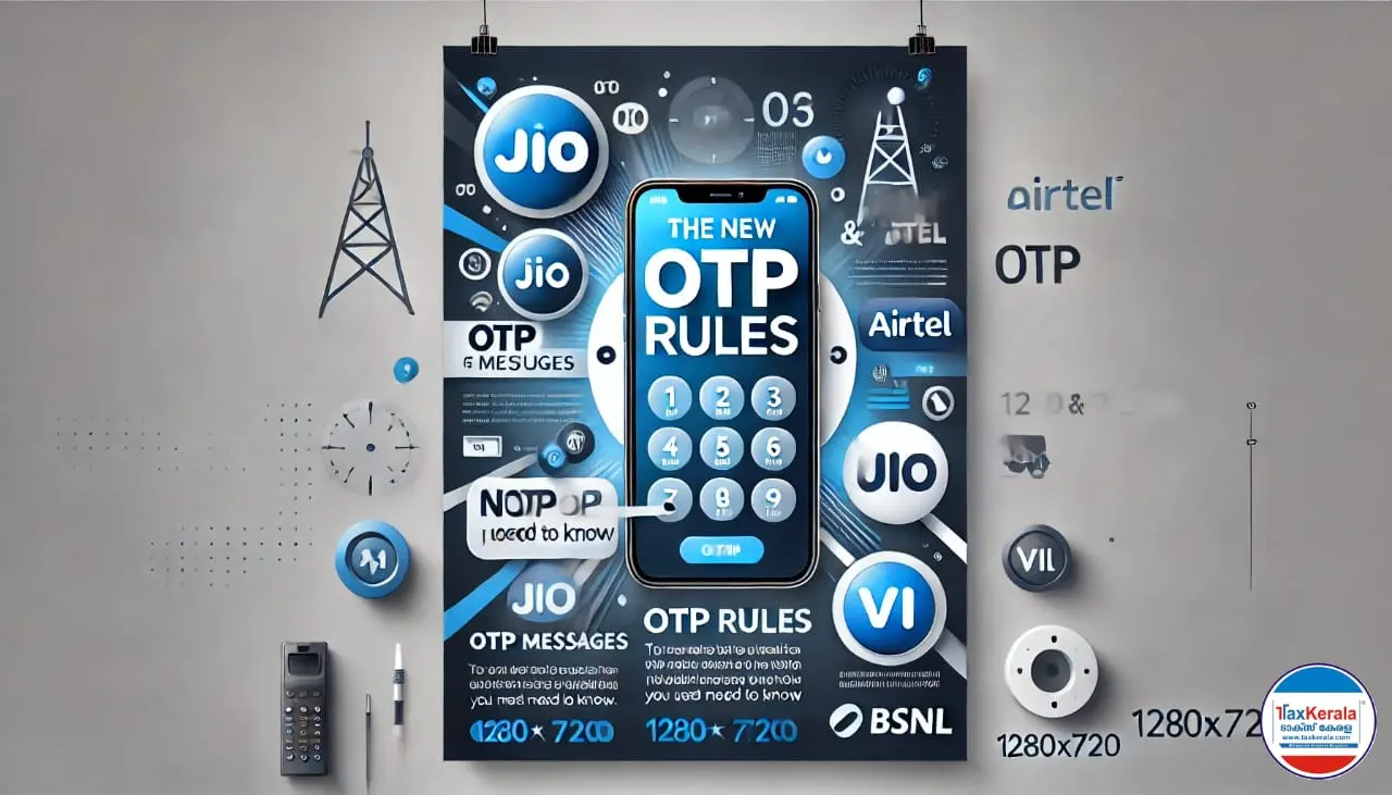 പുതിയ 'OTP' റൂള്‍ പ്രാബല്യത്തില്‍; ജിയോ, എയര്‍ടെല്‍, വി, ബിഎസ്എന്‍എല്‍ ഉപയോക്താക്കള്‍ അറിയേണ്ട കാര്യങ്ങള്‍.