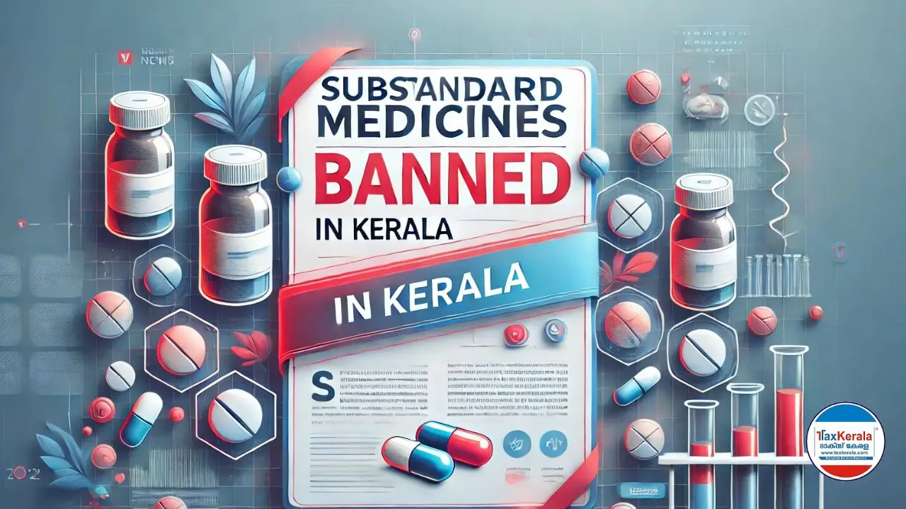 ഡ്രഗ്സ് കൺട്രോൾ വകുപ്പിലെ മരുന്ന് പരിശോധനാ ലബോറട്ടറികളിൽ നടത്തിയ പരിശോധനയിൽ ഗുണനിലവാരമില്ലാത്ത മരുന്നുകൾ നിരോധിച്ചു