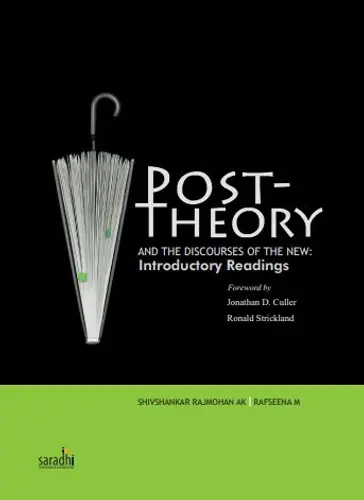 Post-Theory and the discourses of the new introductory reading - foreword by Jonathan D Culler and Ronald Strickland