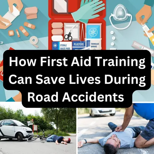 How First Aid Training Can Save Lives During Road Accidents 