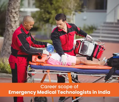 Career Opportunities for Emergency Medical Technologists in India  