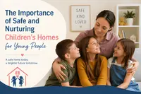 The Importance of Safe and Nurturing Children's Homes for Young People