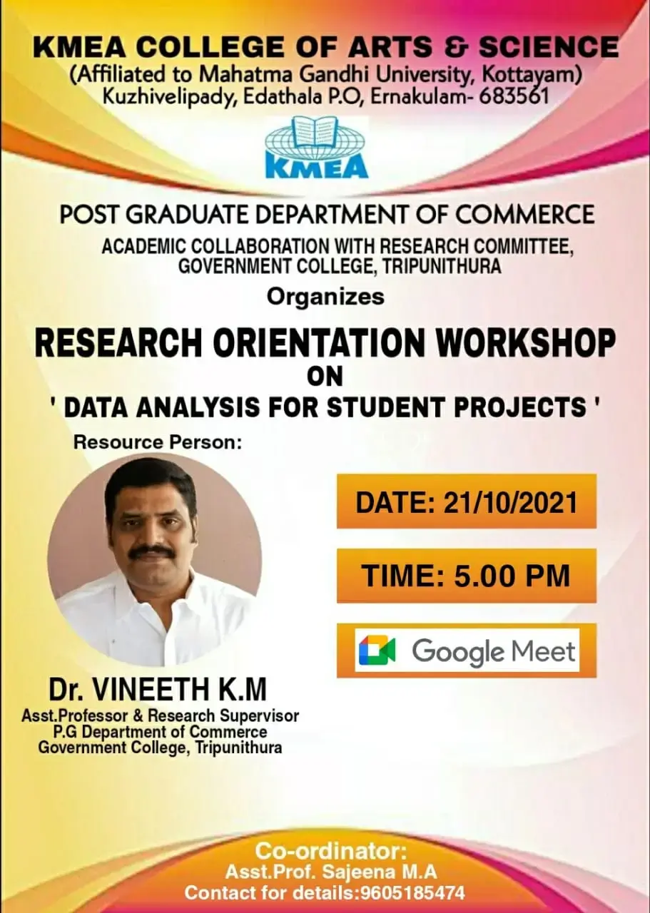 PG Department of Commerce organized RESERCH ORIENTATION WORKSHOP ON DATA ANALYSIS FOR STUDENT PROJECTS on 21-10-2021