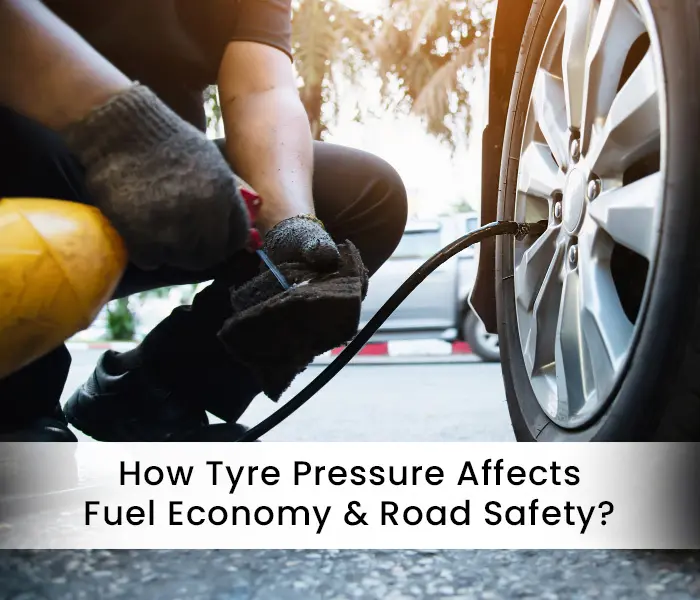 How Tyre Pressure Affects Fuel Economy and Road Safety 