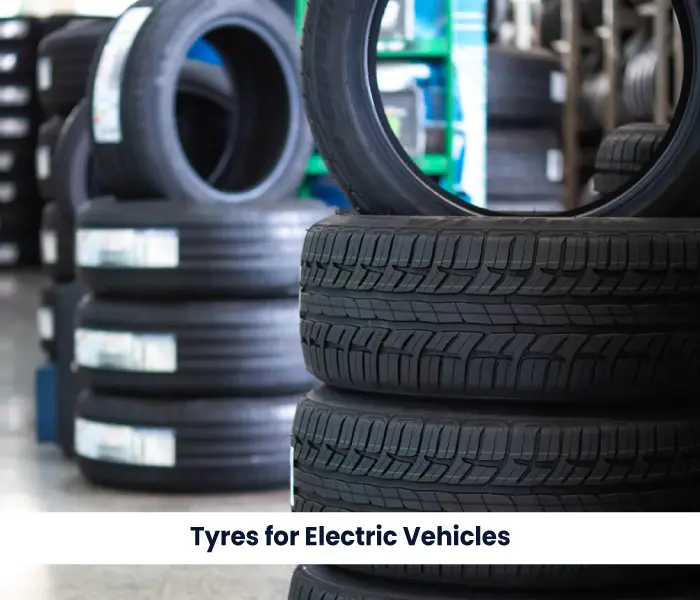Tyres for Electric Vehicles:  What’s Different and Why It Matters