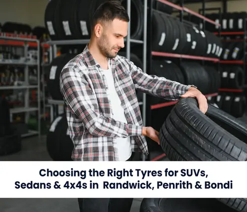 Choosing the Right Tyres for SUVs, Sedans, and 4x4s in Randwick, Penrith, and Bondi