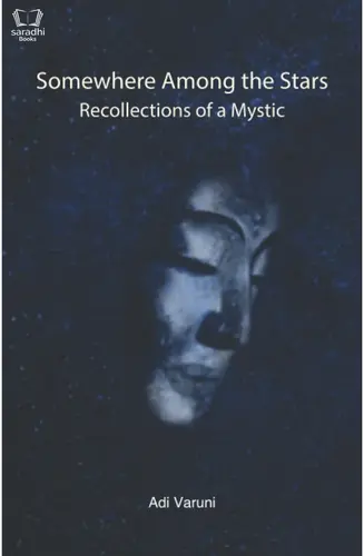 Somewhere Among the Stars : Recollections of a Mystic - Adi Varuni