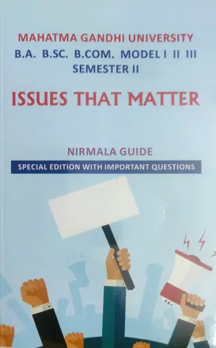 ISSUES THAT MATTER -STUDY GUIDE -MG UNIVERSITY-SEMESTER  2-MODEL 1,2,& 3.-NIRMALAGUIDE