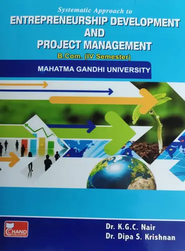 ENTREPRENEURSHIP DEVELOPMENT & PROJECT MANAGEMENT-M G B.COM SEM.4-Dr.K G C NAIR-CHAND PUBLICATIONS