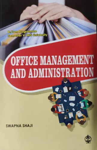 OFFICE MANAGEMENT & ADMINISTRATION-MG UNIVERSITY B.COM SEM. 5-SWAPNA SHAJI-PRAKASH PUBLICATIONS