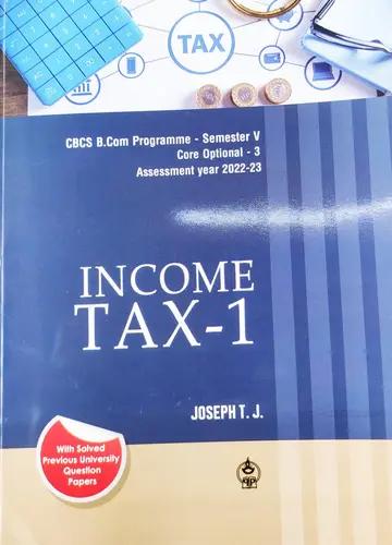 INCOME TAX -1 ,MG UNIVERSITY B.COM SEM.3 ,5-Prof> JOSEPH .T.J-PRAKASH PUBLICATIONS