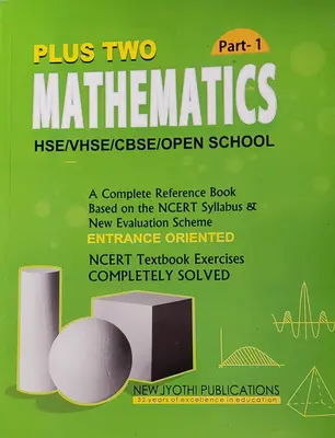 MATHEMATICS{2 VOLUMES} -PLUS TWO-SCERT-NEW JYOTHI PUBLICATIONS -ALL IN ONE SERIES