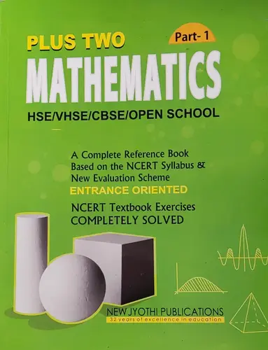 MATHEMATICS{2 VOLUMES} -PLUS TWO-SCERT-NEW JYOTHI PUBLICATIONS -ALL IN ONE SERIES