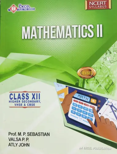 MATHEMATICS-PLUS TWO-M P SEBASTIAN-EXCEL PUBLICATION-PLUS TWO SERIES