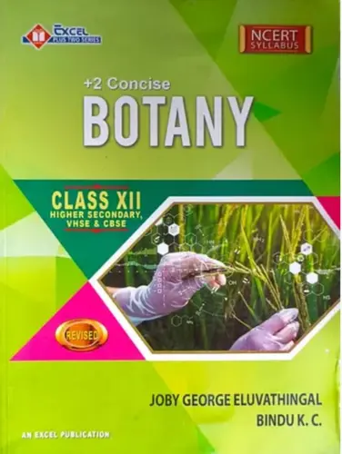 BOTANY -PLUS TWO-JOBY GEORGE ELUVATHINGAL-BOTAY+2 CONCISE-EXCEL PUBLICATION
