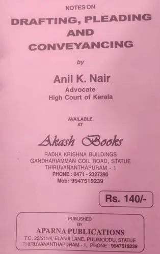 DRAFTING, PLEADING AND CONVEYANCING-ANIL K NAIR-APARNA PUBLICATIONS-NOTES