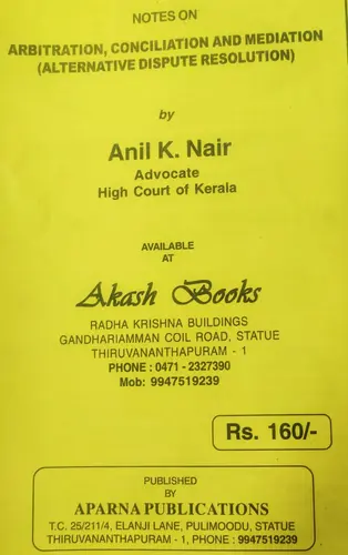 ARBITRATION, CONCILIATION AND MEDIATION ( ALTERNATIVE DISPUTE RESOLUTION)-ANIL K NAIR-APARNA PUBLICATIONS-NOTES