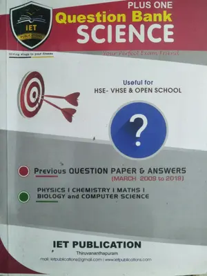 PLUS ONE QUESTION BANK SCIENCE  Previous Question Papers with Answers  (2009-2019) Team Of Experts  IET Publications