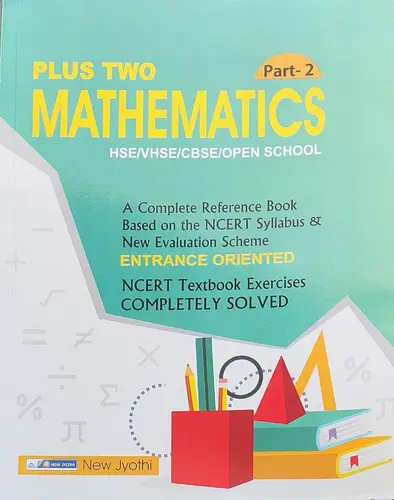 PLUS TWO MATHEMATICS , Part 2, SCERT, NCERT, +2, New Jyothi Publications