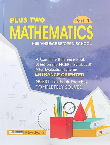 PLUS TWO MATHEMATICS , Part 1, SCERT, NCERT, +2, New Jyothi Publications 