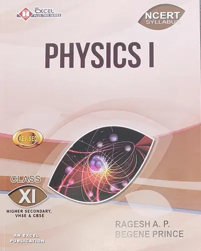 PLUS ONE PHYSICS, SCERT, +1, By  RAGESH A. P, BEGENE PRINCE, Excel Publications