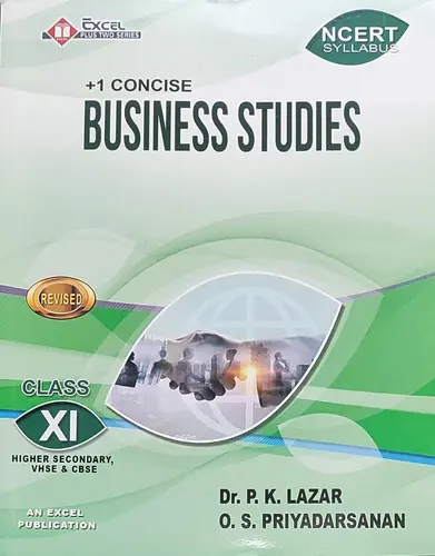 PLUS ONE-BUSINESS STUDIES- REVISED-SCERT- By  Dr. P. K. LAZAR, O. S. PRIYADARSANAN,+1, Excel Publications