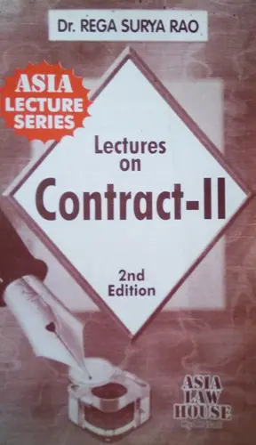  LECTURES ON CONTRACT-II,  2nd Edition, Dr.REGA SURYA RAO, ASIA LAW HOUSE