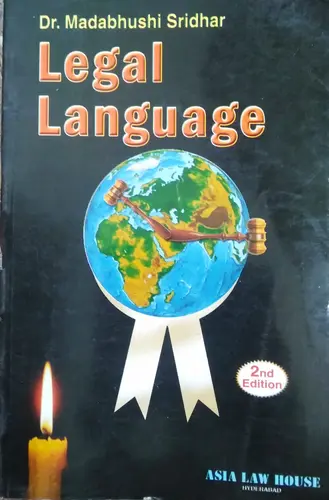 LEGAL LANGUAGE, 2nd Edition, By Dr. Madabhushi Sridhar, Asia Law House