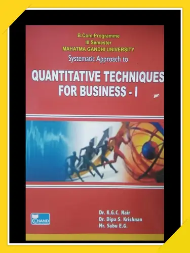 MG University B Com Programme 3ed Semester QUANTITATIVE TECHNIQUES FOR BUSINESS-I, Dr. K.G.C. Nair, Chand Publications