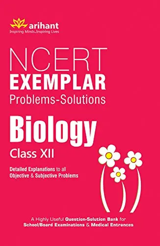 NCERT- BIOLOGY- class 12th- Exemplar- Problems-Solutions-Arihant Publications