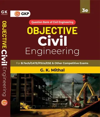 OBJECTIVE Civil Engineering Question Bank GK PUBLICATIONS