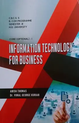 INFORMATION TECHNOLOGY FOR BUSINESS ANISH THOMAS Prakash publications