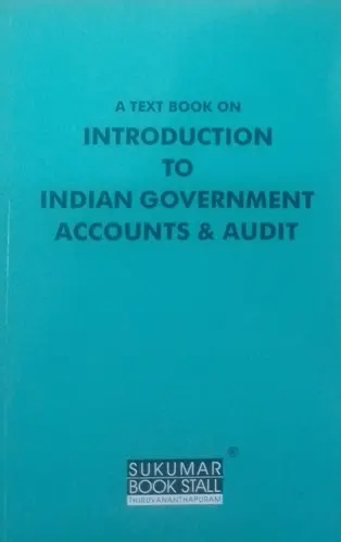 A TEXT BOOK ON INTRODUCTION TO INDIAN GOVERNMENT ACCOUNTS & AUDIT