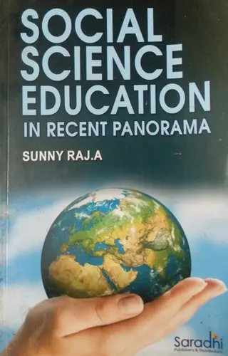 SOCIAL SCIENCE EDUCATION IN RECENT PANORAMA SUNNY RAJ.A Saradhi