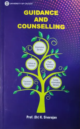 GUIDANCE AND COUNSELLING B.Ed Prof Dr K Sivarajan UNIVERSITY OF CALICUT