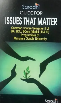 GUIDE TO ISSUES THAT MATTER MG UNIVERSITY BA Bsc B.com SECOND SEMESTER