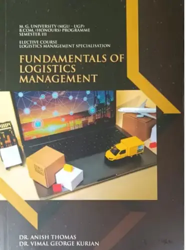 FUNDAMENTALS OF LOGISTIC MANAGEMENT | MG UNIVERSITY B.COM HONOURS SEMESTER 3