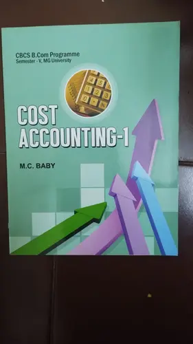 COST ACCOUNTING - 1C.B.C.S.B.com | SEM.5 MG UNIVERSITY